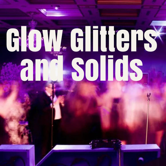 Glow Glitters and Solids