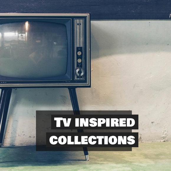 TV Inspired Collections