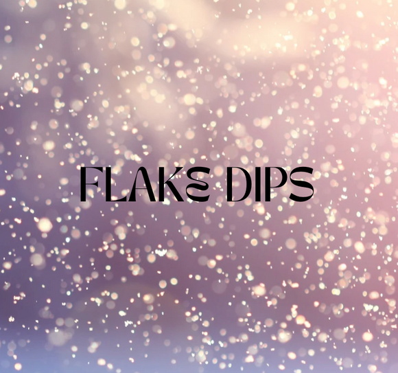 Flake Dips
