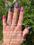 You Look Like The Fourth Of July! and Makes Me Want A Hot Dog Real Bad Nail Dip Powder