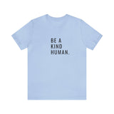 Be A Kind Human T-Shirt