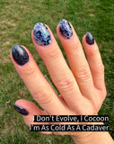 I Don't Evolve...I Cocoon Nail Dip Powder