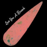 Love You A Brunch Nail Dip Powder