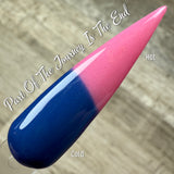 Part Of The Journey Is The End (While Supplies Last) Dip Powder