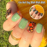 I Do Not Say Blah Blah Blah Nail Dip Powder