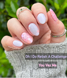I Wish to be Entertained and Oh I Do Relish a Challenge Nail Dip Powder