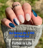 I Suppose the Best Brand is Being Yourself and Futbol is Life Nail Dip Powder
