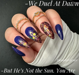 But He's Not the Sun, You Are and Have Some Fire.  Be Unstoppable Nail Dip Powder
