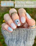 Big Summer Blowout, Let It Go, Do You Wanna Build A Snowman?, and Into The Unknown Nail Dip Powder