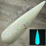 That'll Feel Me Better Dip Powder