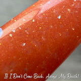 If I Don’t Come Back, Avenge My Death! Nail Dip Powder  (While Supplies Last)