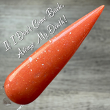 If I Don’t Come Back, Avenge My Death! Nail Dip Powder  (While Supplies Last)