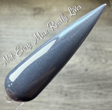 Not Every Man Really Lives Nail Dip Powder  (While Supplies Last)