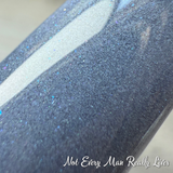 Not Every Man Really Lives Nail Dip Powder  (While Supplies Last)