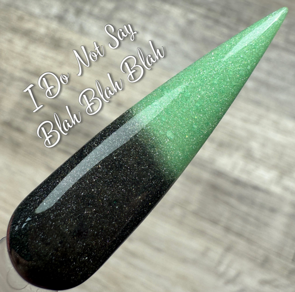 I Do Not Say Blah Blah Blah Nail Dip Powder