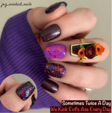 We Kick Evil’s Ass Every Day and Sometimes Twice A Day Nail Dip Powder