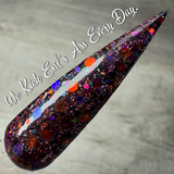 We Kick Evil’s Ass Every Day and Sometimes Twice A Day Nail Dip Powder