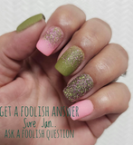 Ask A Foolish Question and Get A Foolish Answer Nail Dip Powder