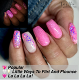 La La La La!, Popular, and Little Ways To Flirt and Flounce Nail Dip Powder