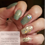 Do I Dazzle You? and You Nicknamed My Daughter After The Loch Ness Monster?! Nail Dip Powder