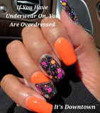 It's Downtown and If You Have Underwear On, You Are Overdressed Nail Dip Powder