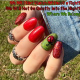 We Will Not Go Quietly Into The Night! and We Will Not Vanish Without A Fight! Nail Dip Powder