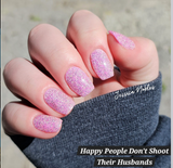 Exercise Gives You Endorphins, Endorphins Make You Happy, and  Happy People Don't Shoot Their Husbands Nail Dip Powder