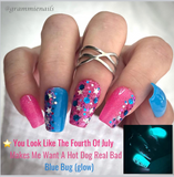 You Look Like The Fourth Of July! and Makes Me Want A Hot Dog Real Bad Nail Dip Powder