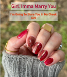 I'm Going To Store You In My Cheek Girl and Girl Imma Marry You Nail Dip Powder