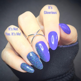 It’s Not You, It’s Me! Nail Dip Powder  (While Supplies Last)