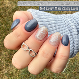 Not Every Man Really Lives Nail Dip Powder  (While Supplies Last)