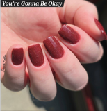 You're Gonna Be Okay Nail Dip Powder  (While Supplies Last)