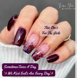 We Kick Evil’s Ass Every Day and Sometimes Twice A Day Nail Dip Powder