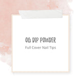 OG Dip Powder Full Cover Tips