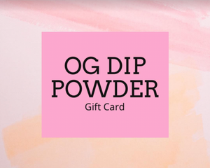 OG Dip Powder E-Gift Card