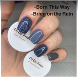 Bring on the Rain and Born this Way Nail Dip Powder