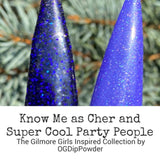 Know Me as Cher and Super Cool Party People Nail Dip Powder